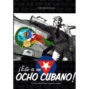 Libros aviación ¡ESTO ES UN OCHO CUBANO! LOS CURTISS HAWK EXPORT MODEL